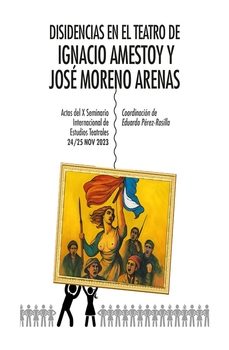 disidencias en el teatro de ignacio amestoy y jose moreno arenas-eduardo perez rasilla-9791399071177