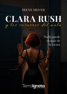 clara rush y los susurros del aula (ebook)-irene silver-9791399102277