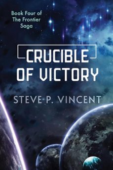 crucible of victory (ebook)-steve p. vincent-9798215811177