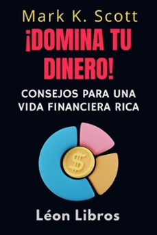 ¡domina tu dinero! (ebook)-león libros-mark k. scott-9798224323777