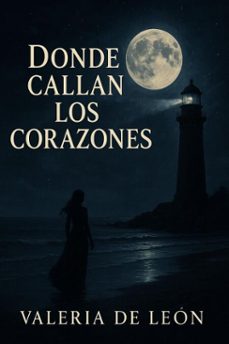 donde callan los corazones (ebook)-valeria de león-9798230219477