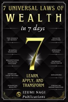 7 universal laws of wealth in 7 days: learn, apply, and transform (ebook)-izumi nagi publications-9798230342977