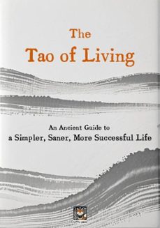 the tao of living: an ancient guide to a simpler, saner, more successful life (ebook)-9798230929277