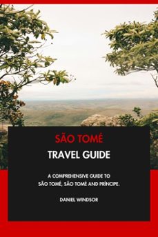 são tomé travel guide: a comprehensive guide to são tomé, são tomé and príncipe.-daniel windsor-9798231743377