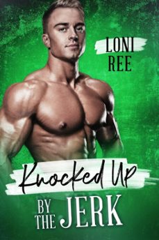 knocked up by the jerk (ebook)-loni ree-9798232182977
