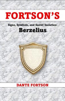 fortson's signs, symbols, and secret societies: berzelius (ebook)-dante fortson-9798233246777