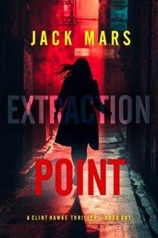 extraction point (a clint hawke action thrillerbook 1) (ebook)-jack mars-9798341550377