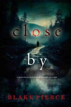 close by (a kari blackhorse suspense thrillerbook one) (ebook)-blake pierce-9798341570177