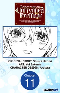 reincarnation of the unrivalled time mage: the underachiever at the magic academy turns out to be the strongest mage who controls time! @011 (ebook)-shusui hazuki-yui sakuma-9798891393677