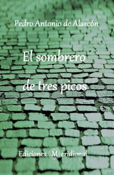 el sombrero de tres picos (ebook)-franz kafka-pedro antonio de alarcon-cdlap00011777