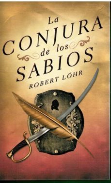 la conjura de los sabios. 1ª ed. española-robert lohr-mkt0004475977