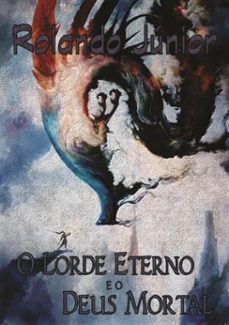 o lorde eterno e o deus mortal (ebook)-rolando júnior-3410002101587