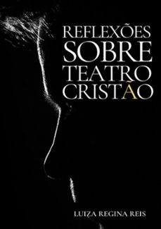 reflexes sobre teatro cristo (ebook)-luiza regina reis-3410004097987