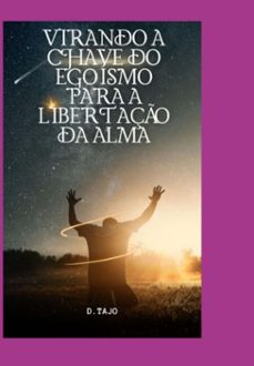 virando a chave do egoismo para a libertaço da alma (ebook)-3410007413487