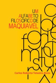 um alfabeto filosofico de maquiavel (ebook)-carlos roberto teixeira alves-3410008006787