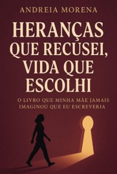 heranças que recusei, vida que escolhi (ebook)-andreia m mello de murbach-3410009077687