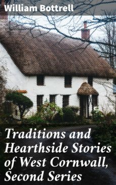 traditions and hearthside stories of west cornwall, second series (ebook)-4057664561787