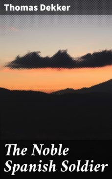 the noble spanish soldier (ebook)-thomas dekker-4057664585387