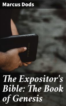 the expositor's bible: the book of genesis-marcus dods-4057664622587