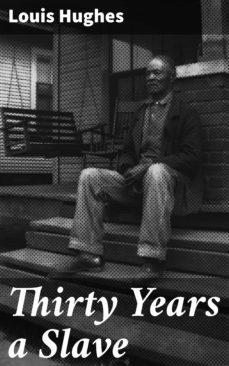 thirty years a slave (ebook)-louis hughes-4057664645487