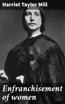 enfranchisement of women (ebook)-harriet taylor mill-4064066411787