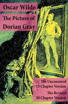 the picture of dorian gray: the uncensored 13 chapter version + the revised 20 chapter version (ebook)-oscar wilde-4064066446987