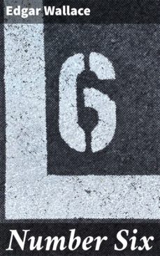 number six (ebook)-edgar wallace-4066338094087
