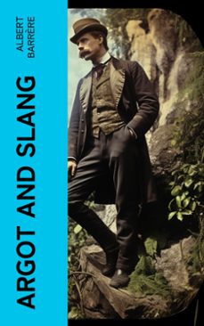 argot and slang (ebook)-albert barrère-4066339556287
