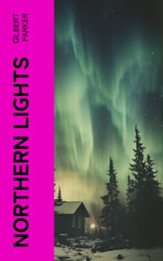 northern lights (ebook)-gilbert parker-4066339562387