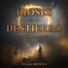dioses en el destierro (audiolibro)-johannes jacobus van der leeuw-4070169693487