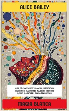 magia blanca (ebook)-alice bailey-4099994087087