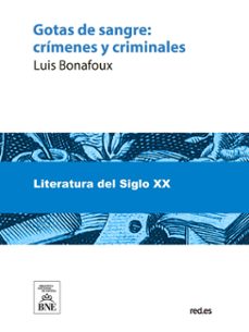gotas de sangre : (crimenes y criminales) (ebook)-luis bonafoux-4099995487787