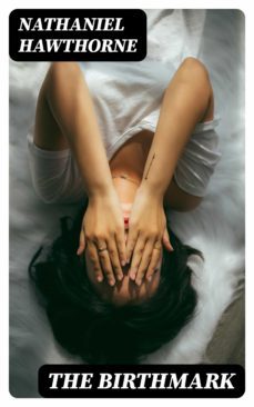 the birthmark (ebook)-nathaniel hawthorne-8596547006787