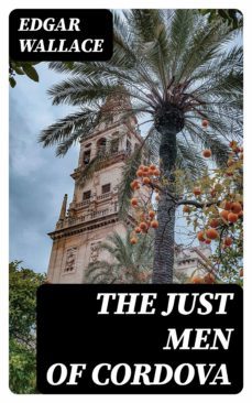 the just men of cordova (ebook)-edgar wallace-8596547066187