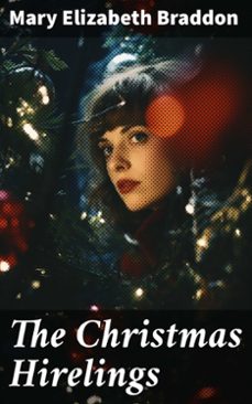 the christmas hirelings (ebook)-mary elizabeth braddon-8596547773887
