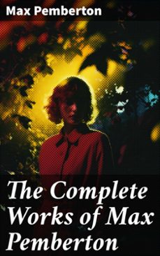 the complete works of max pemberton (ebook)-max pemberton-8596547779087