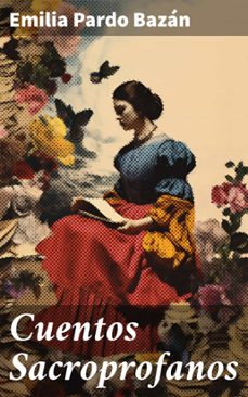 cuentos sacroprofanos (ebook)-emilia pardo bazan-8596547817987