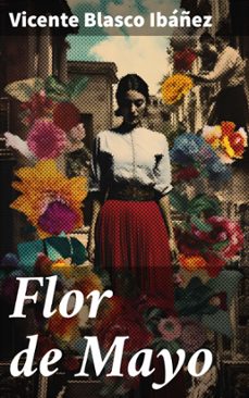 flor de mayo (ebook)-vicente blasco ibañez-8596547821687