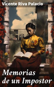 memorias de un impostor (ebook)-vicente riva palacio-8596547826187