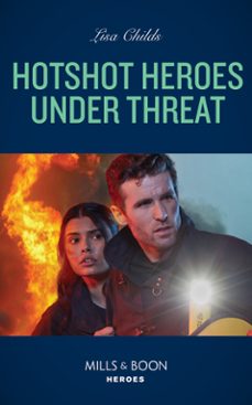 hotshot heroes under threat (ebook)-lisa childs-9780008922887