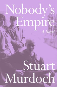 nobody's empire (ebook)-stuart murdoch-9780063383487