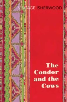 the condor and the cows-christopher isherwood-9780099561187
