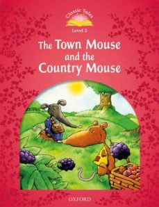 classic tales 2. the town mouse and the country mouse - 2nd edition (+ mp3) (classic tales second edition)-9780194013987