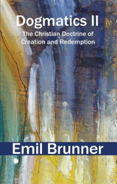 dogmatics ii (ebook)-emil brunner-9780227180587
