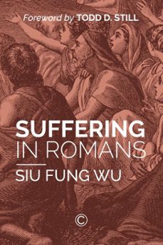 suffering in romans (ebook)-siu fung wu-9780227905487