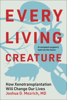 every living creature (ebook)-joshua d. mezrich-9780262051187