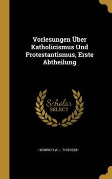 vorlesungen uber katholicismus und protestantismus, erste abtheilung-9780270551587