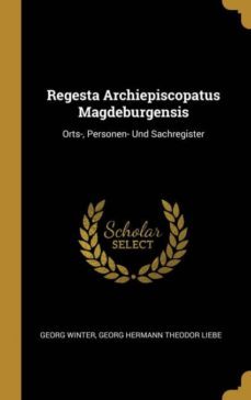 regesta archiepiscopatus magdeburgensis-9780274102587