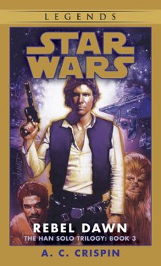 rebel dawn: star wars legends (the han solo trilogy) (ebook)-a.c. crispin-9780307796387