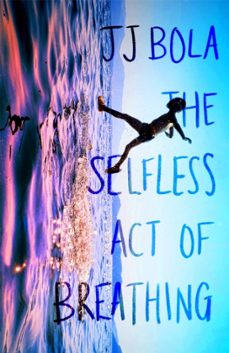 the selfless act of breathing-jj bola-9780349702087